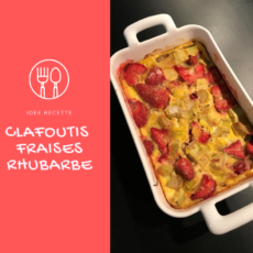Clafoutis fraises rhubarbe