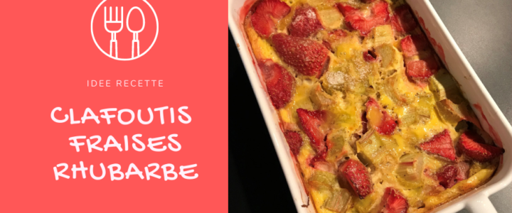 Clafoutis fraises rhubarbe